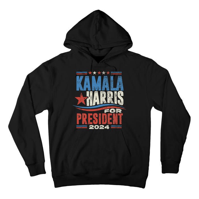 Kamala Harris For President 2024 President Campaign Tall Hoodie