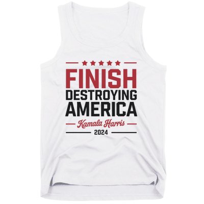 Kamala Harris Finish Destroying America 2024 Tank Top