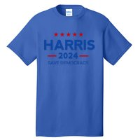 Kamala Harris For Presiden Save Democray 2024 Gift Tall T-Shirt