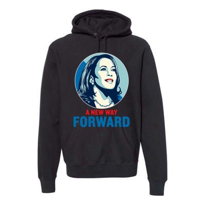 Kamala Harris Forward 2024 A New Way Forward 2024 Premium Hoodie