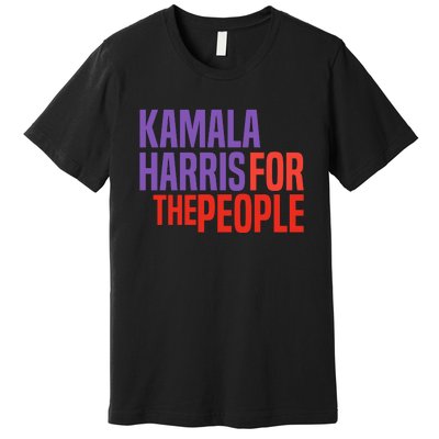 Kamala Harris For The People 2024 Premium T-Shirt