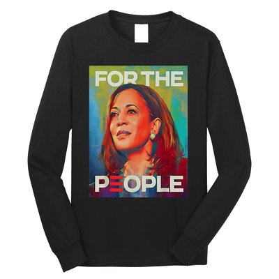 Kamala Harris For People 2024 Election President Long Sleeve Shirt