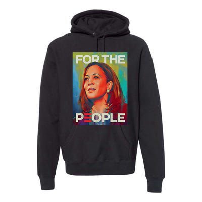 Kamala Harris For People 2024 Election President Premium Hoodie