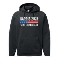 Kamala Harris For President 2024 Save Democracy Performance Fleece Hoodie