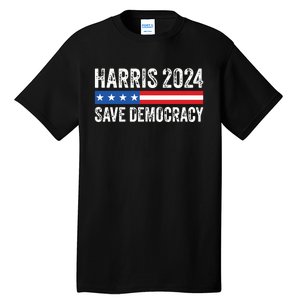 Kamala Harris For President 2024 Save Democracy Tall T-Shirt