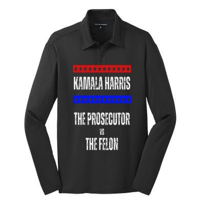 Kamala Harris For President The Prosecutor Vs The Felon 2024 Silk Touch Performance Long Sleeve Polo