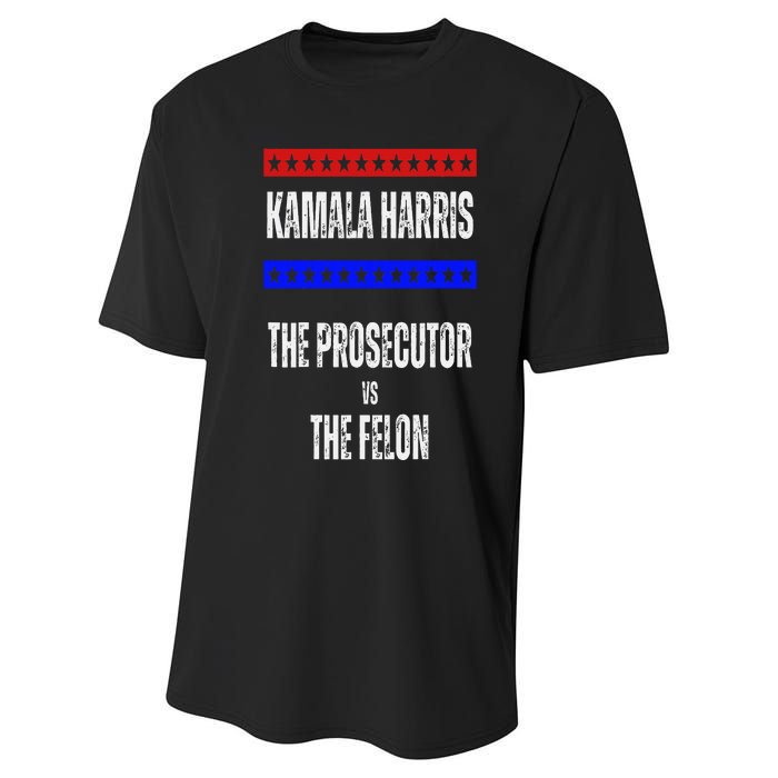 Kamala Harris For President The Prosecutor Vs The Felon 2024 Performance Sprint T-Shirt