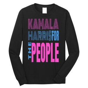 Kamala Harris For The People Long Sleeve Shirt