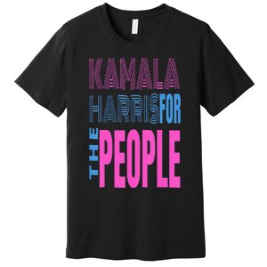 Kamala Harris For The People Premium T-Shirt