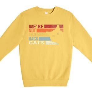 Kamala Harris For President 2024 WeRe Not Going Back Cats Funny Cat 2024 Premium Crewneck Sweatshirt