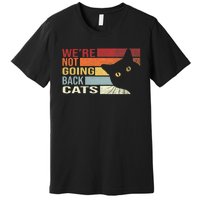 Kamala Harris For President 2024 WeRe Not Going Back Cats Funny Cat 2024 Premium T-Shirt