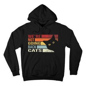 Kamala Harris For President 2024 WeRe Not Going Back Cats Funny Cat 2024 Tall Hoodie