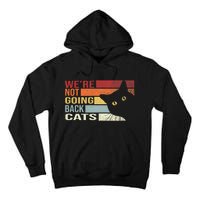 Kamala Harris For President 2024 WeRe Not Going Back Cats Funny Cat 2024 Tall Hoodie