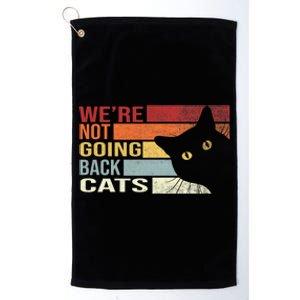 Kamala Harris For President 2024 WeRe Not Going Back Cats Funny Cat 2024 Platinum Collection Golf Towel