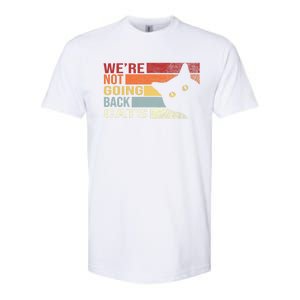 Kamala Harris For President 2024 WeRe Not Going Back Cats Funny Cat 2024 Softstyle CVC T-Shirt