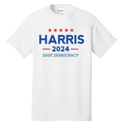 Kamala Harris For President Save Democray 2024 Tall T-Shirt