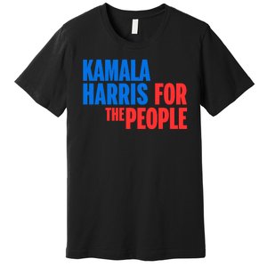 Kamala Harris For The People President 2024 Premium T-Shirt