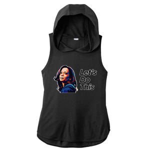 Kamala Harris For President LetS Do This! Ladies PosiCharge Tri-Blend Wicking Draft Hoodie Tank