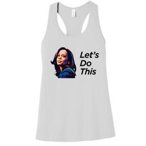 Kamala Harris For President LetS Do This! Women's Racerback Tank