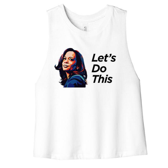 Kamala Harris For President LetS Do This! Women's Racerback Cropped Tank