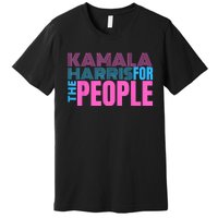 Kamala Harris For The People Premium T-Shirt