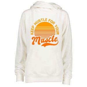 Keep Hustle For Muscle Design Fitness Coach Gift Womens Funnel Neck Pullover Hood