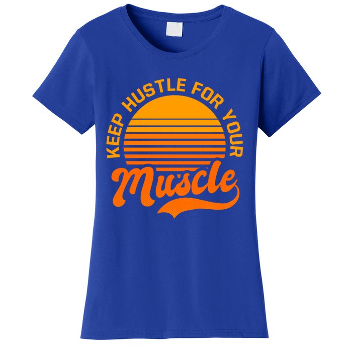 Keep Hustle For Muscle Design Fitness Coach Gift Women's T-Shirt