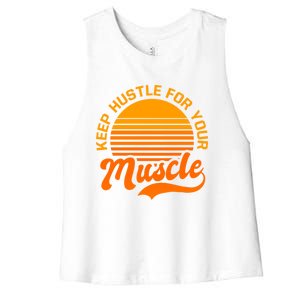 Keep Hustle For Muscle Design Fitness Coach Gift Women's Racerback Cropped Tank