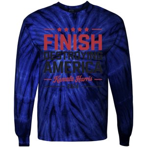 Kamala Harris Finish Destroying America 2024 Tie-Dye Long Sleeve Shirt