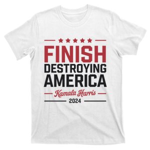 Kamala Harris Finish Destroying America 2024 T-Shirt