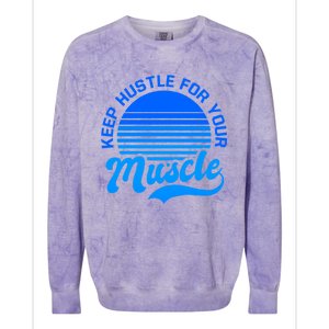 Keep Hustle For Muscle Design Fitness Coach Gift Colorblast Crewneck Sweatshirt