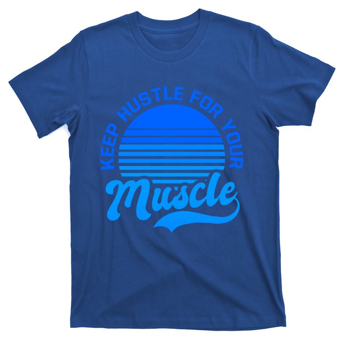 Keep Hustle For Muscle Design Fitness Coach Gift T-Shirt