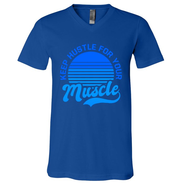 Keep Hustle For Muscle Design Fitness Coach Gift V-Neck T-Shirt