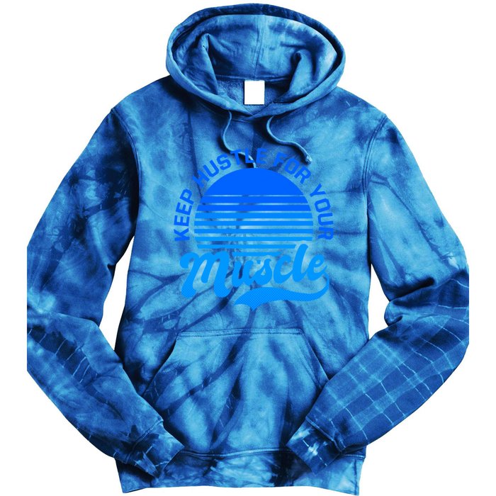 Keep Hustle For Muscle Design Fitness Coach Gift Tie Dye Hoodie