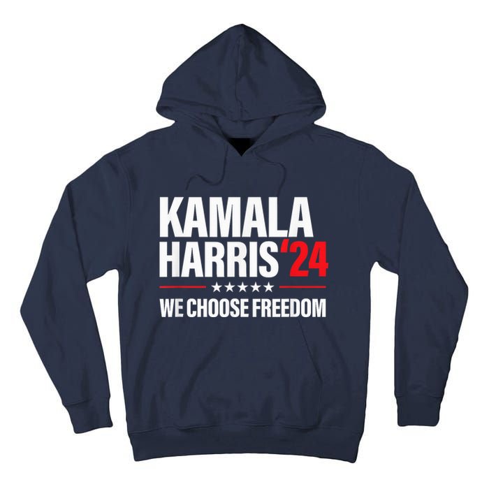 Kamala Harris For President 2024 Election Campaign Freedom Tall Hoodie