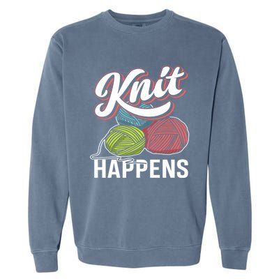 Knit Happens Gift Funny Sewer Knitters Pride Gift Garment-Dyed Sweatshirt