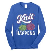 Knit Happens Gift Funny Sewer Knitters Pride Gift Long Sleeve Shirt