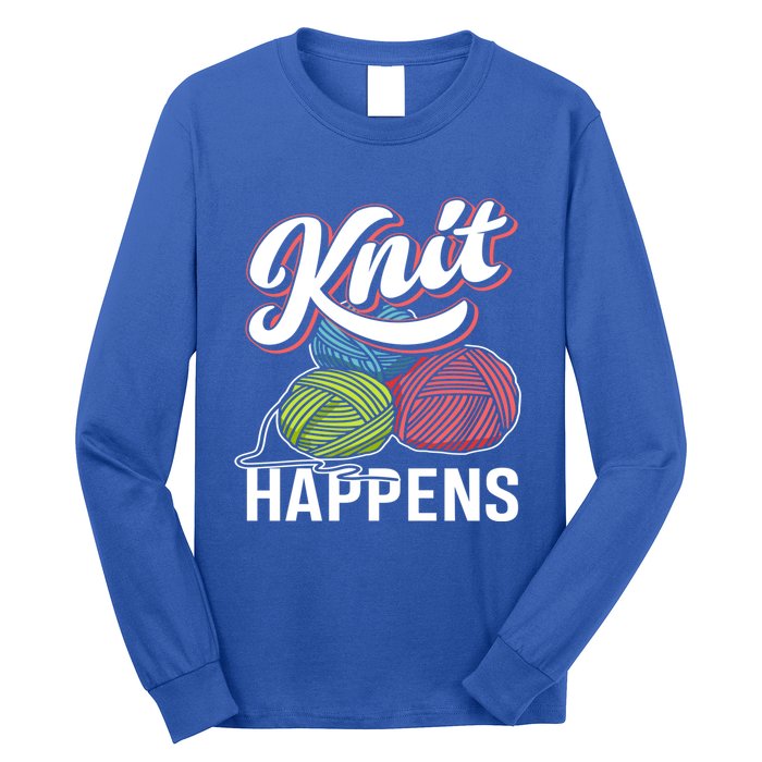 Knit Happens Gift Funny Sewer Knitters Pride Gift Long Sleeve Shirt