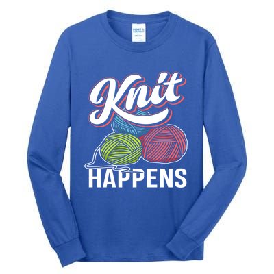 Knit Happens Gift Funny Sewer Knitters Pride Gift Tall Long Sleeve T-Shirt