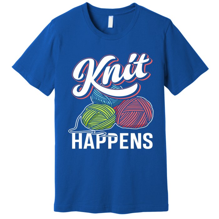 Knit Happens Gift Funny Sewer Knitters Pride Gift Premium T-Shirt