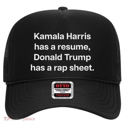 Kamala Harris Has A Resume Donald Trump Has A Rap Sheet. High Crown Mesh Back Trucker Hat