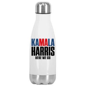 Kamala Harris Here We Go. Kamala Stainless Steel Insulated Water Bottle