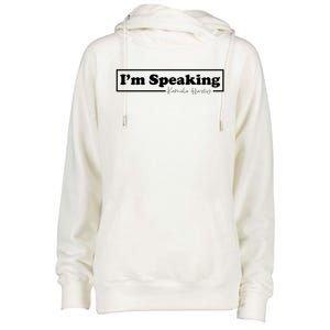 Kamala Harris IM Speaking For Her Cool Gift Womens Funnel Neck Pullover Hood