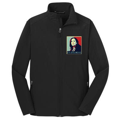 Kamala Harris Im Speaking Quote Core Soft Shell Jacket