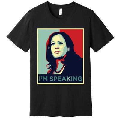 Kamala Harris Im Speaking Quote Premium T-Shirt