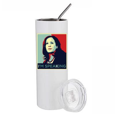 Kamala Harris Im Speaking Quote Stainless Steel Tumbler