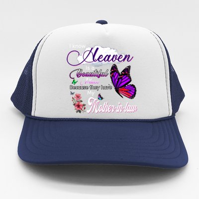 Know Heaven Is A Beautiful Place They Have My Mothergiftingiftlaw Gift Trucker Hat