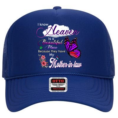 Know Heaven Is A Beautiful Place They Have My Mothergiftingiftlaw Gift High Crown Mesh Back Trucker Hat