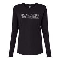 Kamala Harris I Do Not Aspire To Be Humble Womens Cotton Relaxed Long Sleeve T-Shirt