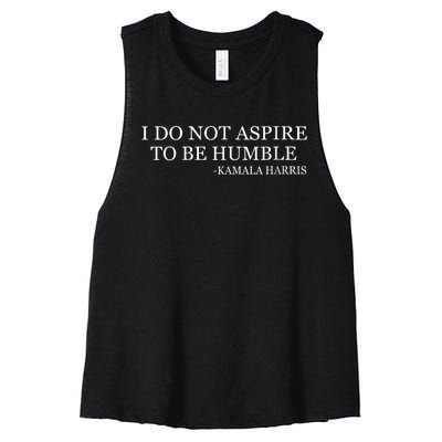 Kamala Harris I Do Not Aspire To Be Humble Women's Racerback Cropped Tank